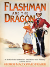 Flashman and the Dragon (eBook): Flashman Series, Book 8
